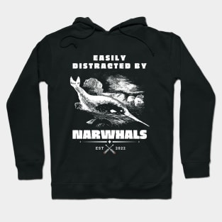 Narwhal Lover Easily distracted by Narwhals Unicorn of the Sea Hoodie